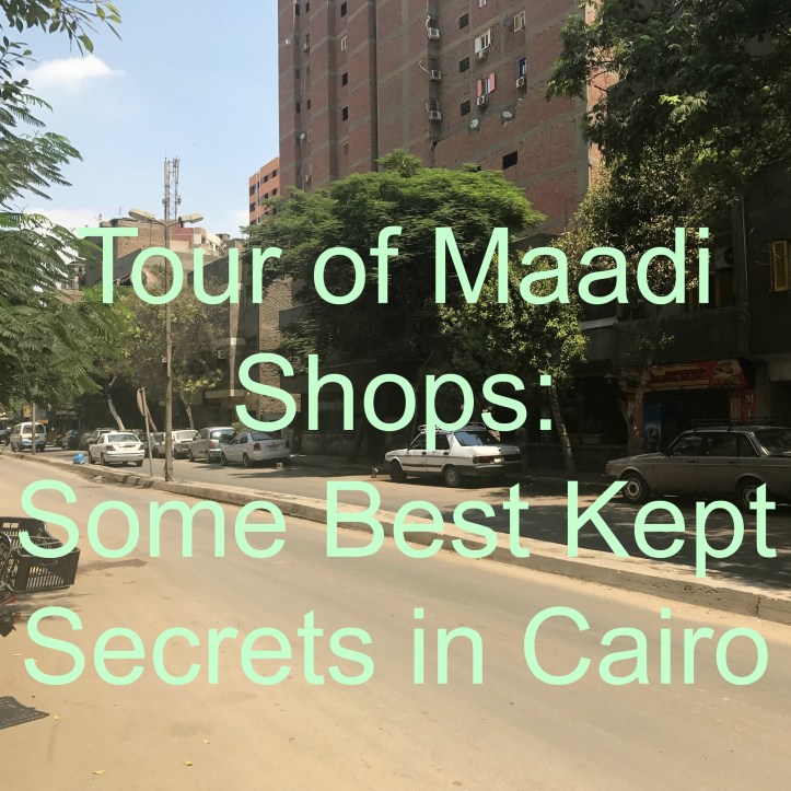 Tour of Maadi Shops: Some Best Kept Secrets in Cairo | www.carriereedtravels.com