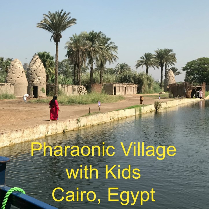 Pharaonic Village with Kids--Cairo, Egypt | www.carriereedtravels.com